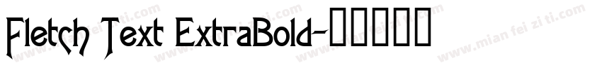 Fletch Text ExtraBold字体转换
